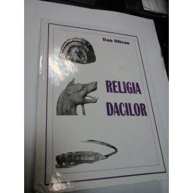 RELIGIA DACILOR - DAN OLTEAN - Editia a-II-a rev. si adaugita - Deva 2014